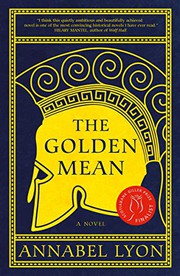 The Golden Mean (Governor General's Literary Awards-Romans Et Nouvelles